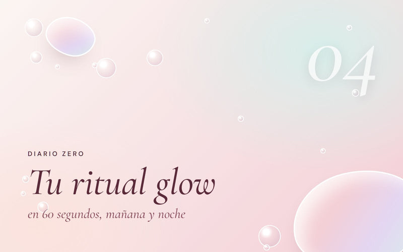 Tu ritual glow en 60 segundos
